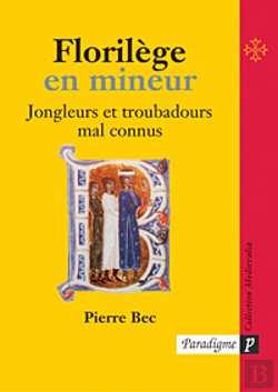 Bertrand.pt - Florilege En Mineur ; Jongleurs Et Troubadours Mal Connus