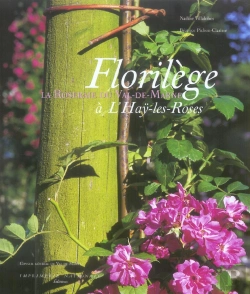 Bertrand.pt - Florilege ; La Roseraie Du Val-De-Marne A L'Hay-Les-Roses