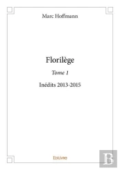 Florilege - T01 - Florilege - Inedits 2013-2015