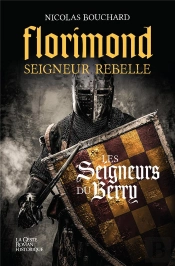 Florimond Seigneur Rebelle - Les Seigneurs Du Berry
