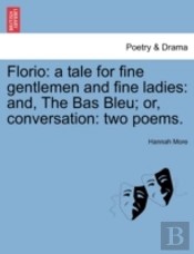 Florio: A Tale For Fine Gentlemen And Fi