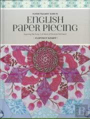 Flossie Teacakes' Guide To English Paper Piecing