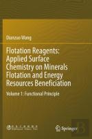 Flotation Reagents: Applied Surface Chemistry On Minerals Flotation And Energy Resources Beneficiation