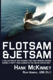 Flotsam & Jetsam | A Collection Of Sea Stories That Have Washed Ashore During A Forty-Year Career In The United States Navy