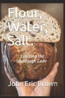 Flour, Water, Salt.