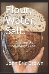 Flour, Water, Salt.
