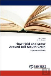 Flow Field And Scour Around Bell Mouth Groin