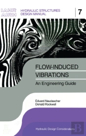 Flow-Induced Vibrations: An Engineering Guide