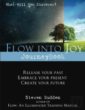 Flow Into Joy Journeybook: Workbook For