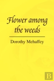 Flower Among The Weeds