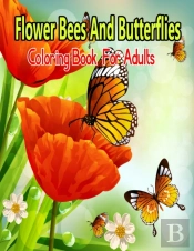Flower Bees And Butterflies Coloring Book For Adults
