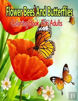 Bertrand.pt - Flower Bees And Butterflies Coloring Book For Adults