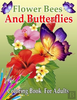 Bertrand.pt - Flower Bees And Butterflies Coloring Book For Adults