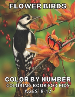 Bertrand.pt - Flower Birds Color By Number Coloring Book For Kids Ages 8-12