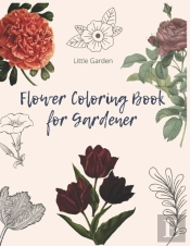 Flower Coloring Book For Gardener