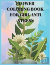 Flower Coloring Book For Girls  Anti Stress