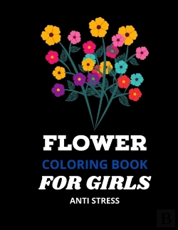 Bertrand.pt - Flower Coloring Book For Girls  Anti Stress