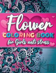Flower Coloring Book For Girls Anti Stress