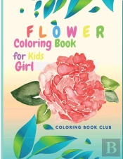 Flower Coloring Book For Kid Girl - Beutiful Flowers Coloring Book For Kids Ages 4-8