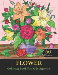Flower Coloring Book For Kids Ages 4-8