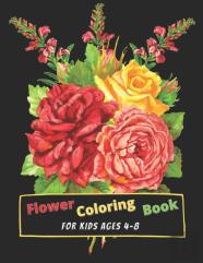 Flower Coloring Book For Kids Ages 4-8