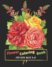 Flower Coloring Book For Kids Ages 4-8