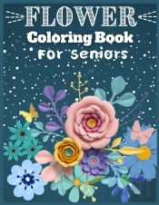 Flower Coloring Book For Senior