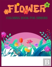 Flower Coloring Book For Seniors