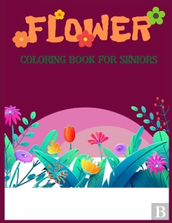 Bertrand.pt - Flower Coloring Book For Seniors