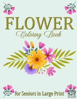 Bertrand.pt - Flower Coloring Book For Seniors In Large Print