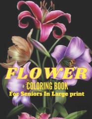 Flower Coloring Book For Seniors In Large Print