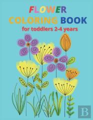 Flower Coloring Book For Toddlers 2-4 Years