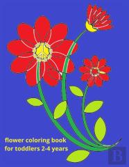 Flower Coloring Book For Toddlers 2-4 Years