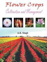 Flower Crops: Cultivation And Management