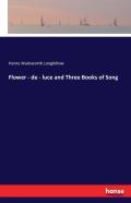 Flower - De - Luce And Three Books Of Song