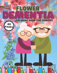 Flower Dementia Coloring Book For Seniors