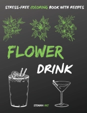 Flower Drink Coloring Book: A Stress Rel