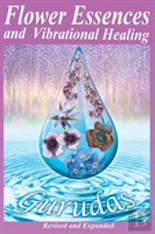 Flower Essences And Vibrational Healing