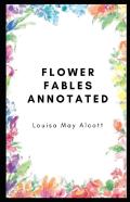 Flower Fables Annotated