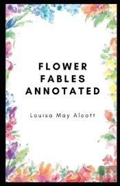 Flower Fables Annotated