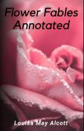 Flower Fables Annotated