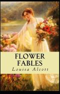 Flower Fables( Illustrated Edition)