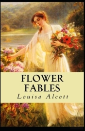 Flower Fables( Illustrated Edition)