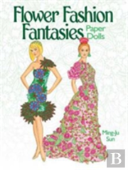 Flower Fashion Fantasies Paper Dolls