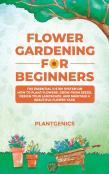 Flower Gardening For Beginners