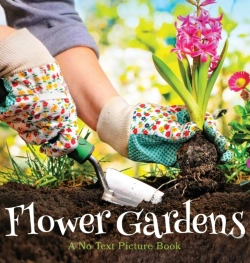 Bertrand.pt - Flower Gardens, A No Text Picture Book