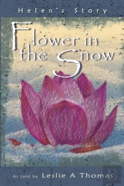 Flower In The Snow-Helen'S Story