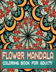 Flower Mandala Coloring Book For Adults