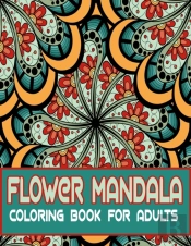 Flower Mandala Coloring Book For Adults