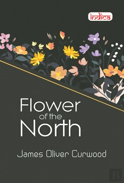Bertrand.pt - Flower Of The North: A Modern Romance